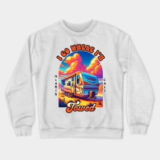 Gamis Tee Calif Sand Dunes I Go Where I'm Towed Funny Retro Crewneck Sweatshirt